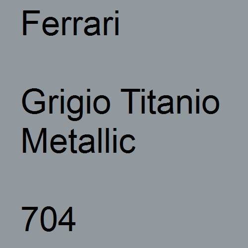 Ferrari, Grigio Titanio Metallic, 704.